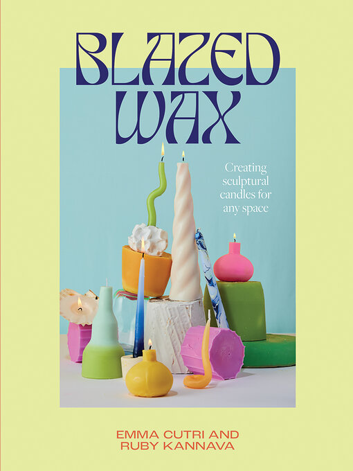 Title details for Blazed Wax by Ruby Kannava - Available